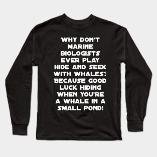 Funny saying about marine biologist Long Sleeve T-Shirt